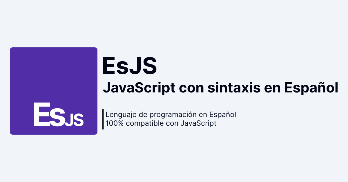 EsJS | Lenguaje de programación con sintaxis en Español basado en JavaScript